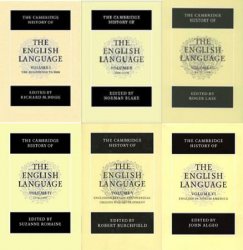 The Cambridge History of the English Language: Vols. I-VI