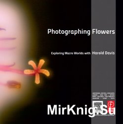 Photographing Flowers: Exploring Macro Worlds with Harold Davis