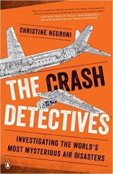 The Crash Detectives: Investigating the World's Most Mysterious Air Disasters