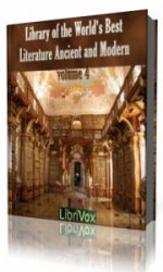  Library of the World's Best Literature, Ancient and Modern, volume 4  (Аудиокнига)