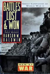 Battles Lost and Won: Great Campaigns of World War II