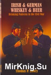 Irish and German Whiskey and Beer: Drinking Patterns in the Civil War