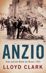Anzio: Italy and the Battle for Rome, 1944