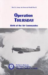 Operation Thursday: Birth of the Air Commandos