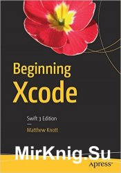 Beginning Xcode: Swift 3 Edition