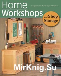 Woodsmith. Home Workshops and Shop Storage (2004)