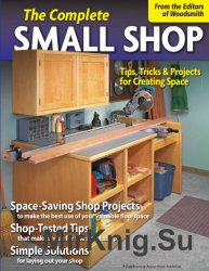 Woodsmith. The Complete Small Shop (2011)