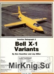 Bell X-1 Variants (Aerofax Datagraph 3)