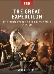 The Great Expedition Sir Francis Drake on the Spanish Main 1585–86