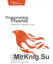 Programming Phoenix: Productive |> Reliable |> Fast