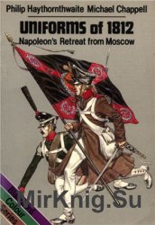 Uniforms of 1812. Napoleon`s Retreat from Moscow