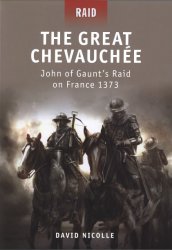 The Great Chevauchee John of Gaunt’s Raid on France 1373 The Great Chevauchee John of Gaunt’s Raid on France 1373