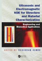Ultrasonic and Electromagnetic NDE for Structure and Material Characterization: Engineering and Biomedical Applications