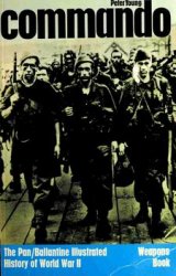 Commando (The Pan/Ballantine Illustrated History of World War II. Weapons Book)