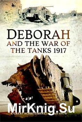 Deborah and the War of the Tanks 1917