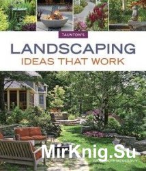 Landscaping Ideas that Work (Taunton's Ideas That Work)