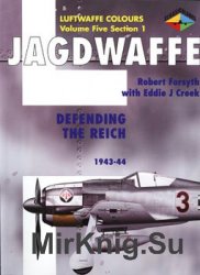 Jagdwaffe: Defending the Reich 1943-1944 (Luftwaffe Colours: Volume Five Section 1)