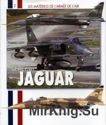Sepecat Jaguar (Les Materiels de L'Armee de L'Air 2)