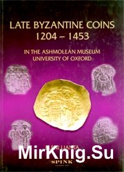 Late Byzantine Coins 1204 - 1453 in the Ashmolean Museum, University of Oxford