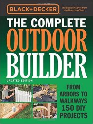 Black & Decker The Complete Outdoor Builder, Updated Edition