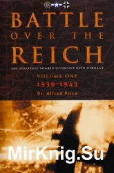 Battle Over the Reich: The Strategic Bomber Offensive Against Germany Vol.1: 1939-1943