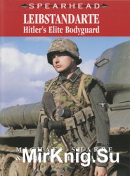 Leibstandarte: Hitler’s Elite Bodyguard (Spearhead №5)