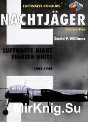 Nachtjager Volume 2: Luftwaffe Night Fighter Units 1943-1945