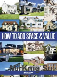 Homebuilding & Renovating — How to add Space & Value 2017