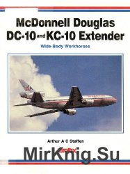 McDonnell Douglas DC-10 and KC-10 Extender: Wide-Body Workhorses (Aerofax)