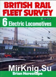 British Rail Fleet Survey № 6 - Electric Locomotives