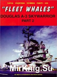 "Fleet Whales" Douglas A3D Skywarrior (Part 2) (Naval Fighters №46)