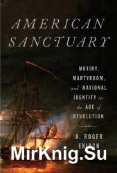 American Sanctuary: Mutiny, Martyrdom, and National Identity in the Age of Revolution