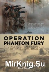 Operation Phantom Fury: The Assault and Capture of Fallujah, Iraq