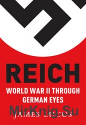 Reich: World War II Through German Eyes (Osprey Digital General)