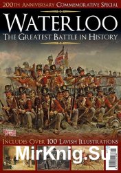 Britain at War Magazine Special - Waterloo: The Greatest Battle in History