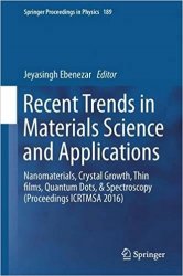 Recent Trends in Materials Science and Applications: Nanomaterials, Crystal Growth, Thin films, Quantum Dots, & Spectroscopy
