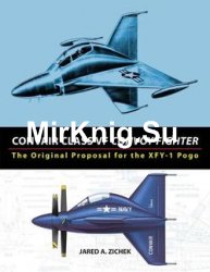 Convair Class VF Convoy Fighter: The Original Proposal for the XFY-1 Pogo