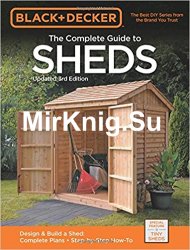 Black & Decker The Complete Guide to Sheds, 3rd Edition: Design & Build a Shed