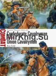 Confederate Cavalryman vs Union Cavalryman (Osprey Combat 12)