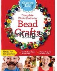 Complete Photo Guide to Bead Crafts