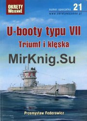 U-booty typu VII. Triumf i kleska [Okrety Wojenne Numer Specjalny № 21]