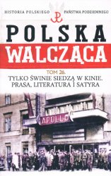 Historia Polskiego Panstwa Podziemnego - Polska Walczaca Tom 26