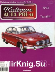 Kultowe Auta PRL-u № 53 - Tatra 603-I