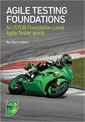 Agile Testing Foundations: An ISTQB Foundation Level Agile Tester Guide