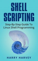 Shell Scripting: Learn Linux Shell Programming Step-By-Step