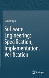 Software Engineering: Specification, Implementation, Verification