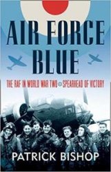 Air Force Blue: The RAF in World War Two - Spearhead of Victory