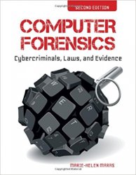 Computer Forensics: Cybercriminals, Laws, and Evidence, 2nd Edition
