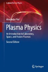 Plasma Physics: An Introduction to Laboratory, Space, and Fusion Plasmas, 2nd Edition
