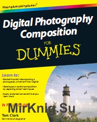 Digital Photography Composition For Dummies